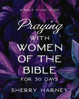 Read: Praying with Women Book of the Bible for 30 Days