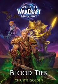 Blood Ties (World of Warcraft: Midnight) - Christie Golden