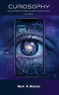 Curiosophy by Mark M. Whelan