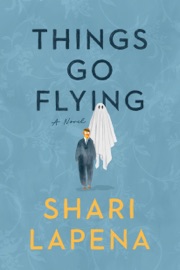 Things Go Flying - Shari Lapena