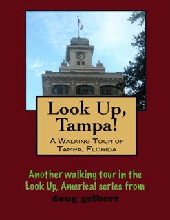 A Walking Tour of Tampa, Florida by Doug Gelbert