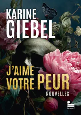 Read: J'aime votre peur: le meilleur de Karine Giebel en histoires courtes, 14 nouvelles Book de l'autrice de thrillers