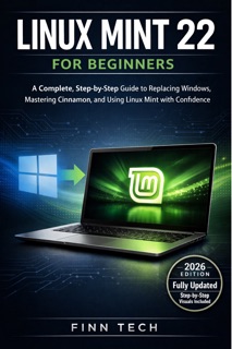 LINUX MINT 22 FOR BEGINNERS by finn tech