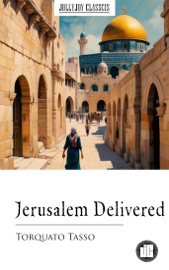 Jerusalem Delivered - Torquato Tasso