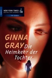 Die Heimkehr der Tochter - Ginna Gray & Margret Krätzig