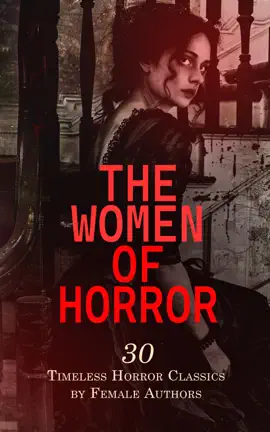 Read: The Women of Horror: Book 30 Timeless Horror Classics by Female Authors