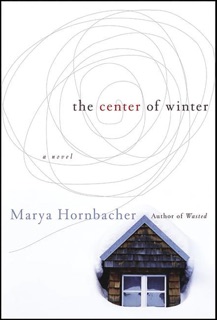 The Center of Winter by Marya Hornbacher
