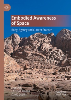 Embodied Awareness of Space by Christos Kakalis & David Boyd