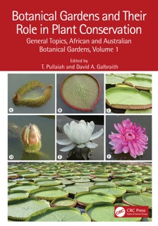 Botanical Gardens and Their Role in Plant Conservation by T. Pullaiah & David A. Galbraith