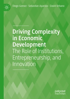 Driving Complexity in Economic Development by Diego Gomez, Sebastian Aparicio & David Urbano