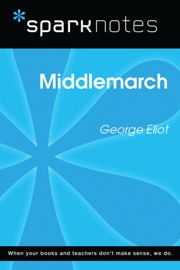 Middlemarch (SparkNotes Literature Guide) - SparkNotes