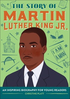 The Story of Martin Luther King Jr. by Christine Platt