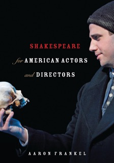 Shakespeare for American Actors and Directors by Aaron Frankel
