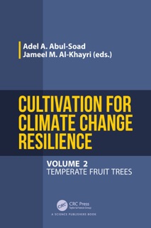 Cultivation for Climate Change Resilience, Volume 2 by Adel A. Abul-Soad & Jameel M. Al-Khayri