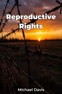 Reproductive Rights by Michael Davis