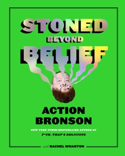 Stoned Beyond Belief by Action Bronson & Rachel Wharton
