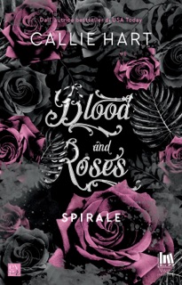 Blood and Roses. Spirale by Callie Hart