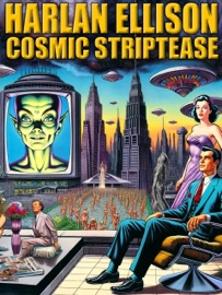Cosmic Striptease - Harlan Ellison & John Betancourt