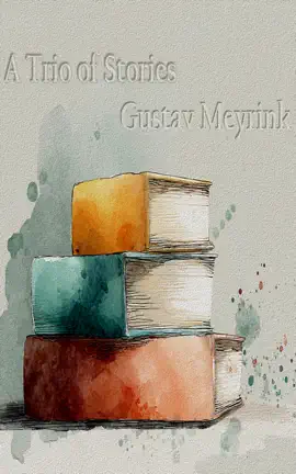 Read: A Trio of Book Stories - Gustav Meyrink