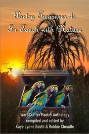Poetry Treasures 4: In Touch with Nature - Kaye Lynne Booth, Frank Prem, Colleen M. Chesebro, Robbie Cheadle, Andrew McDowell, Selma Martin, Patricia Furstenberg, Merril D. Smith, Luanne Castle, Marcia Meara, D.L. Finn & Emily Gmitter