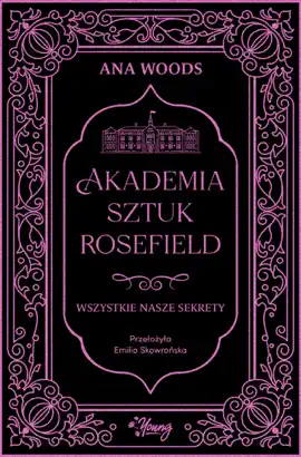 Read: Wszystkie nasze sekrety. Akademia Sztuk Rosefield. Tom Book 1