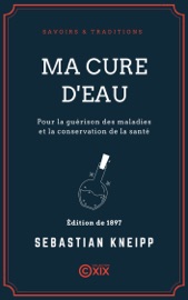 Ma cure d'eau pour la guérison des maladies et la conservation de la santé