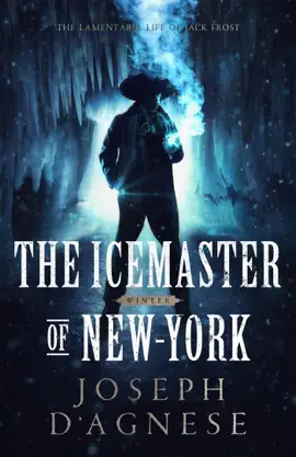 The Icemaster of New-York: The Lamentable Life of Jack Frost