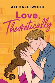 Love, Theoretically by Ali Hazelwood & Joëlle Touati
