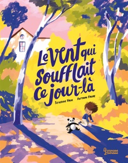 Le Vent qui soufflait ce jour-là by Séverine Vidal & Antonin Faure
