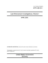 Army Techniques Publication ATP 3-39.12-1 Law Enforcement Investigations, Volume I April 2024