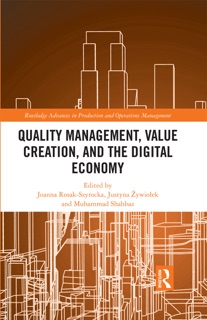 Quality Management, Value Creation, and the Digital Economy by Joanna Rosak-Szyrocka, Justyna Żywiołek & Muhammad Shahbaz