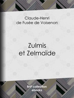 Zulmis et Zelmaïde by Claude-Henri de Fusée de Voisenon