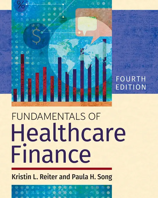 Fundamentals of Healthcare Finance, Fourth Edition