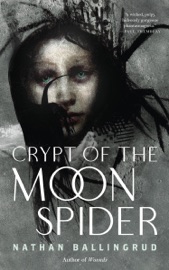 Crypt of the Moon Spider - Nathan Ballingrud