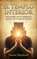 El Templo Interior: Devocionales sobre el Significado Espiritual del Templo de Salomón
