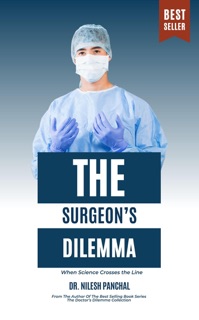 The Surgeon’s Dilemma by Dr. Nilesh Panchal