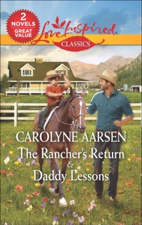 The Rancher's Return and Daddy Lessons by Carolyne Aarsen