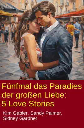 Read: Fünfmal das Paradies der großen Liebe: Book 5 Love Stories