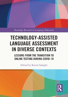 Technology-Assisted Language Assessment in Diverse Contexts by Karim Sadeghi