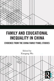 Family and Educational Inequality in China - Xiaogang Wu
