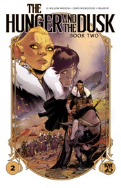 The Hunger and the Dusk: Book Two #2 - G. Willow Wilson & Chris Wildgoose