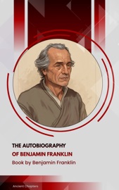 The Autobiography of Benjamin Franklin - Benjamin Franklin