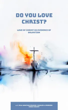 Read: Do You Love Christ? Love of Christ Book as Evidence of Salvation