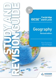 Cambridge IGCSE and O Level Geography Study and Revision Guide revised edition - Paul Guinness & Garrett Nagle