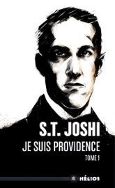 Je suis Providence 1 - S.T. Joshi