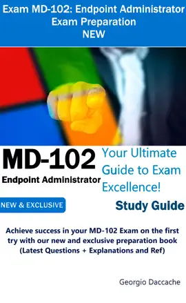 Exam MD-102: Endpoint Administrator Exam Preparation - NEW