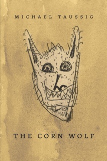 The Corn Wolf by Michael Taussig