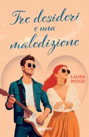 Tre desideri e una maledizione - Laura Wood
