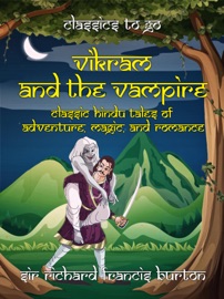 Vikram and the Vampire Classic Hindu Tales of Adventure, Magic, and Romance - Sir Richard Francis Burton