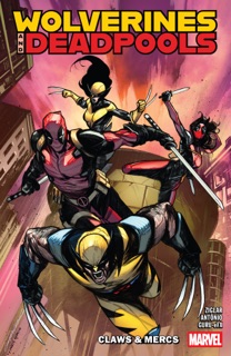 Wolverines & Deadpools by Cody Ziglar